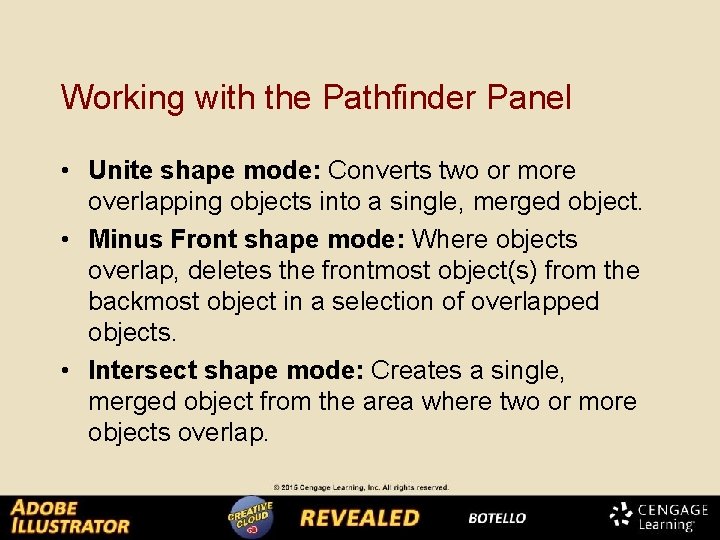 Working with the Pathfinder Panel • Unite shape mode: Converts two or more overlapping