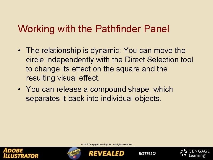 Working with the Pathfinder Panel • The relationship is dynamic: You can move the