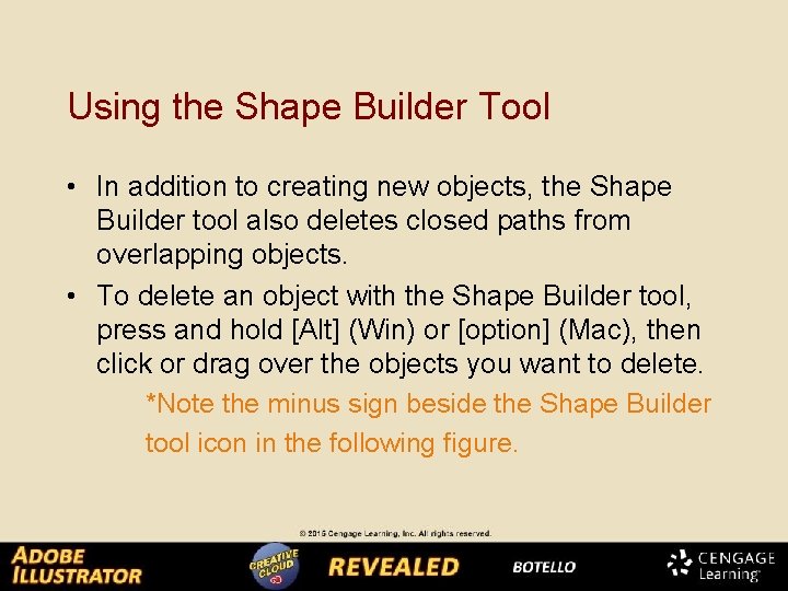 Using the Shape Builder Tool • In addition to creating new objects, the Shape