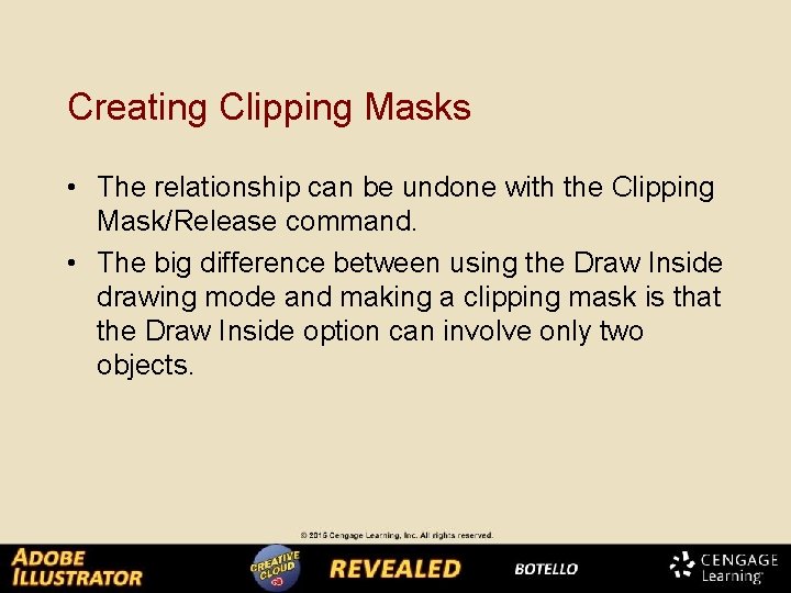 Creating Clipping Masks • The relationship can be undone with the Clipping Mask/Release command.