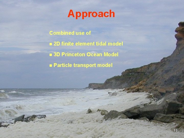 Approach Combined use of n 2 D finite element tidal model n 3 D