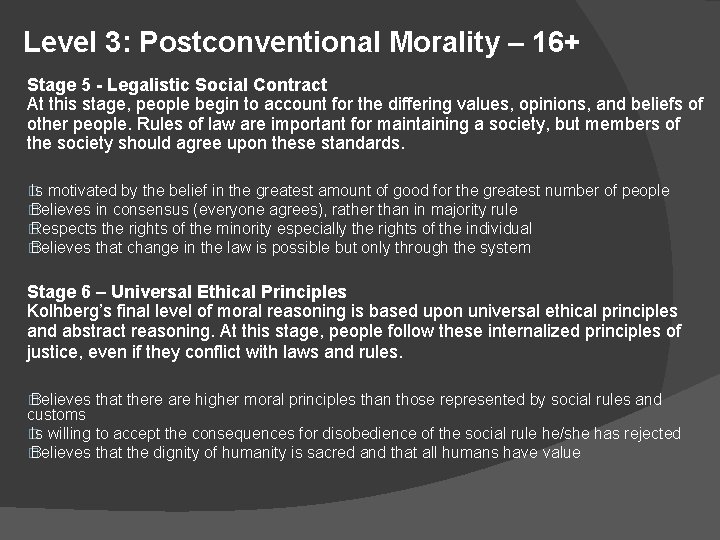 Level 3: Postconventional Morality – 16+ Stage 5 - Legalistic Social Contract At this