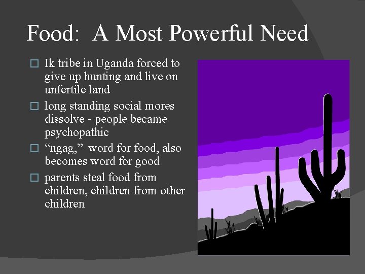 Food: A Most Powerful Need Ik tribe in Uganda forced to give up hunting