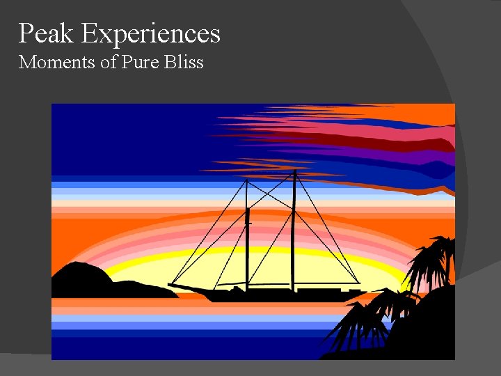 Peak Experiences Moments of Pure Bliss 
