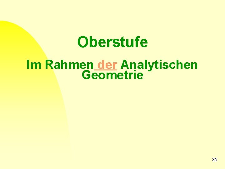 Oberstufe Im Rahmen der Analytischen Geometrie 35 