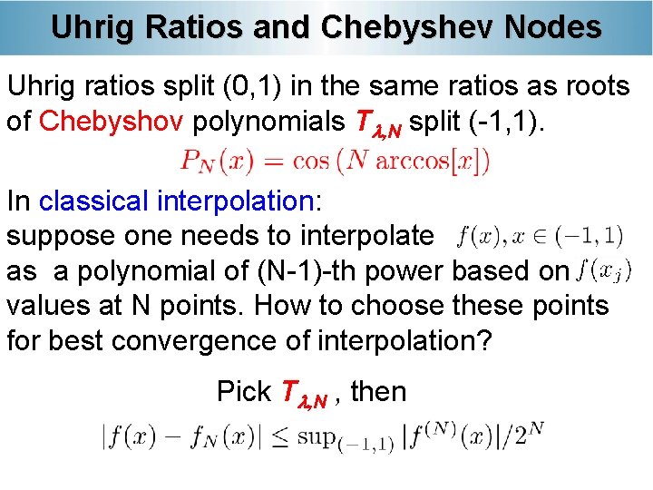 Uhrig Ratios and Chebyshev Nodes Uhrig ratios split (0, 1) in the same ratios