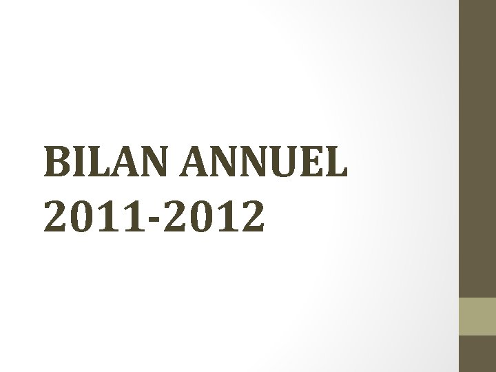 BILAN ANNUEL 2011 -2012 