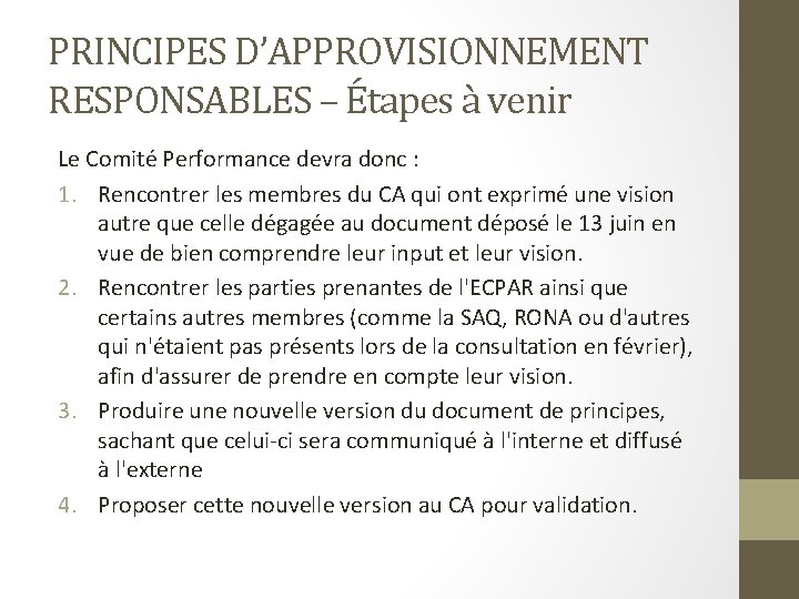 PRINCIPES D’APPROVISIONNEMENT RESPONSABLES – Étapes à venir Le Comité Performance devra donc : 1.