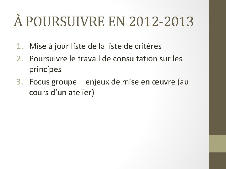 À POURSUIVRE EN 2012 -2013 1. Mise à jour liste de la liste de