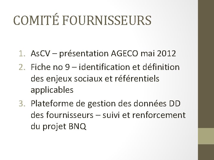 COMITÉ FOURNISSEURS 1. As. CV – présentation AGECO mai 2012 2. Fiche no 9