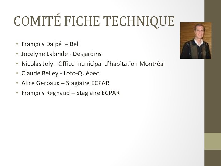 COMITÉ FICHE TECHNIQUE • • • François Dalpé – Bell Jocelyne Lalande - Desjardins