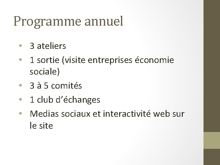 Programme annuel • 3 ateliers • 1 sortie (visite entreprises économie sociale) • 3