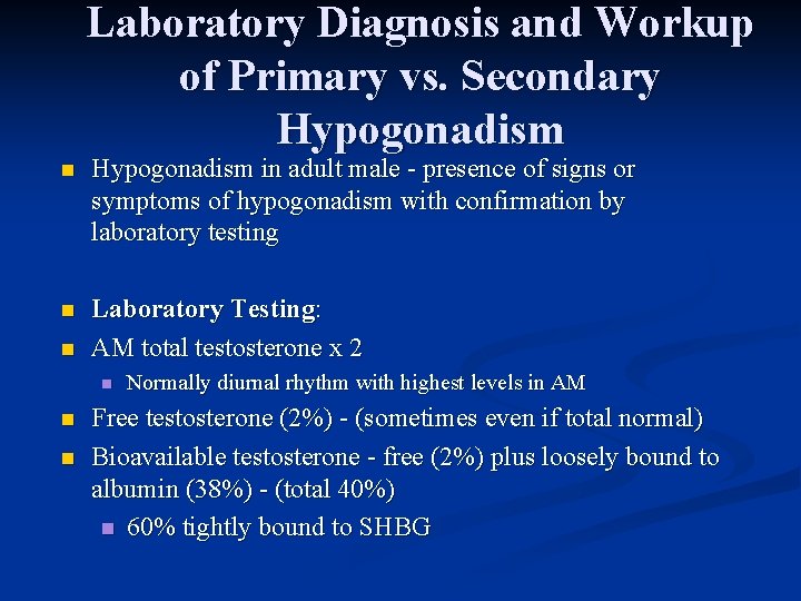 Laboratory Diagnosis and Workup of Primary vs. Secondary Hypogonadism n Hypogonadism in adult male
