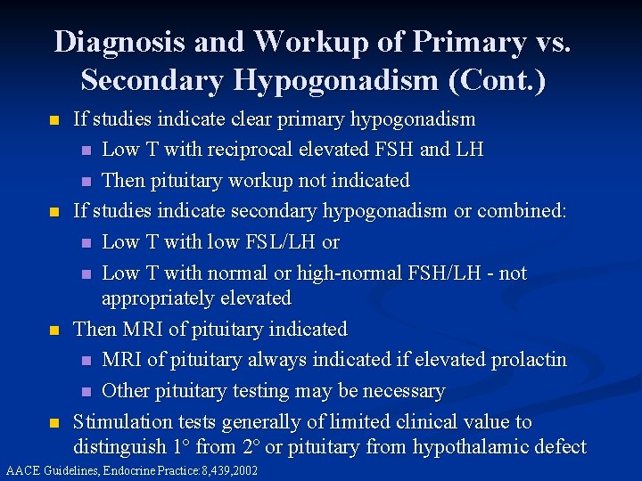 Diagnosis and Workup of Primary vs. Secondary Hypogonadism (Cont. ) n n If studies