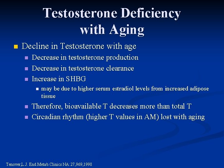 Testosterone Deficiency with Aging n Decline in Testosterone with age n n n Decrease