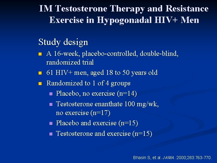 IM Testosterone Therapy and Resistance Exercise in Hypogonadal HIV+ Men Study design n A