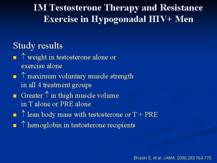 IM Testosterone Therapy and Resistance Exercise in Hypogonadal HIV+ Men Study results n n