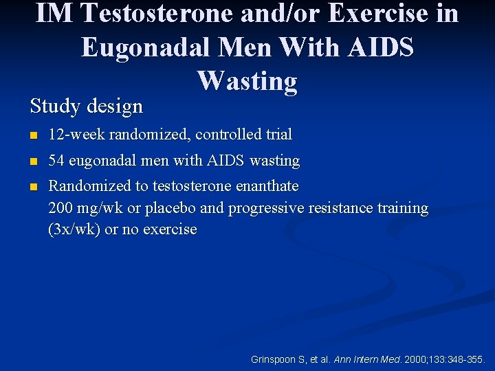 IM Testosterone and/or Exercise in Eugonadal Men With AIDS Wasting Study design n 12