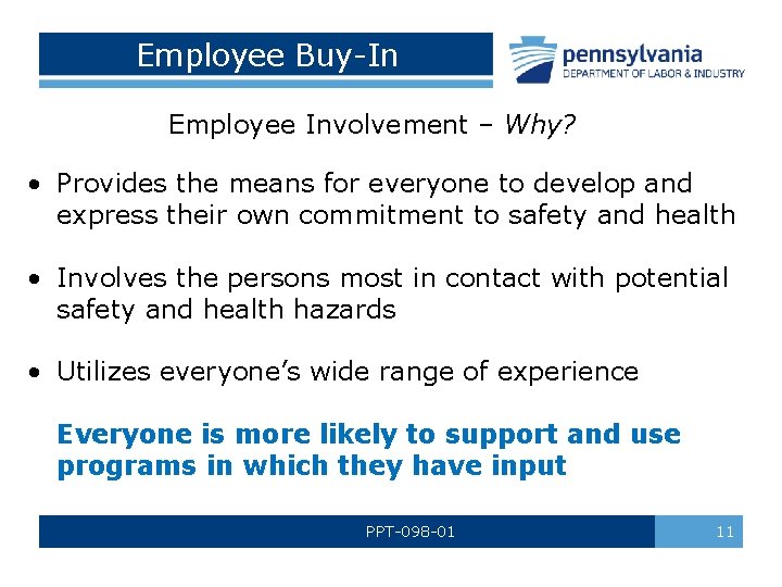 Employee Buy-In Employee Involvement – Why? • Provides the means for everyone to develop