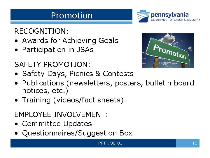 Promotion RECOGNITION: • Awards for Achieving Goals • Participation in JSAs SAFETY PROMOTION: •