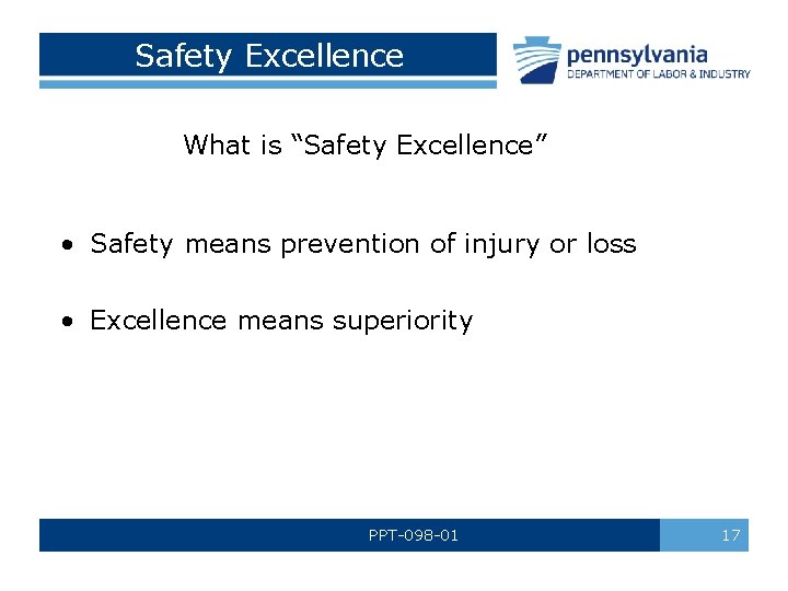 Safety Excellence What is “Safety Excellence” • Safety means prevention of injury or loss