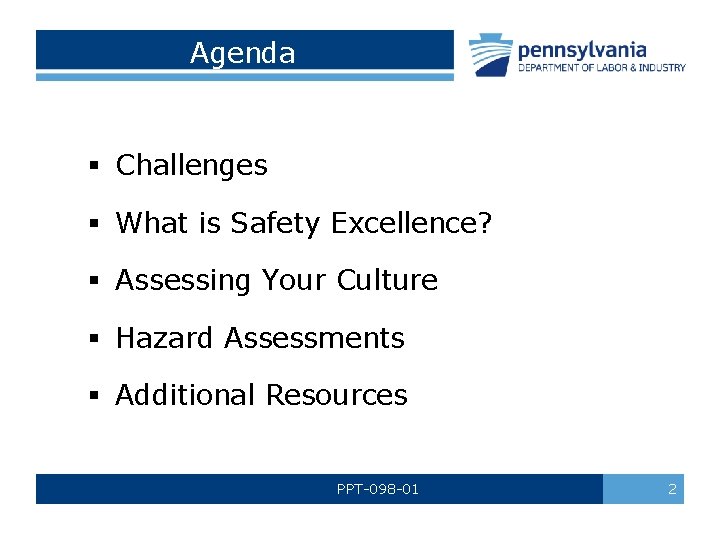 Agenda § Challenges § What is Safety Excellence? § Assessing Your Culture § Hazard