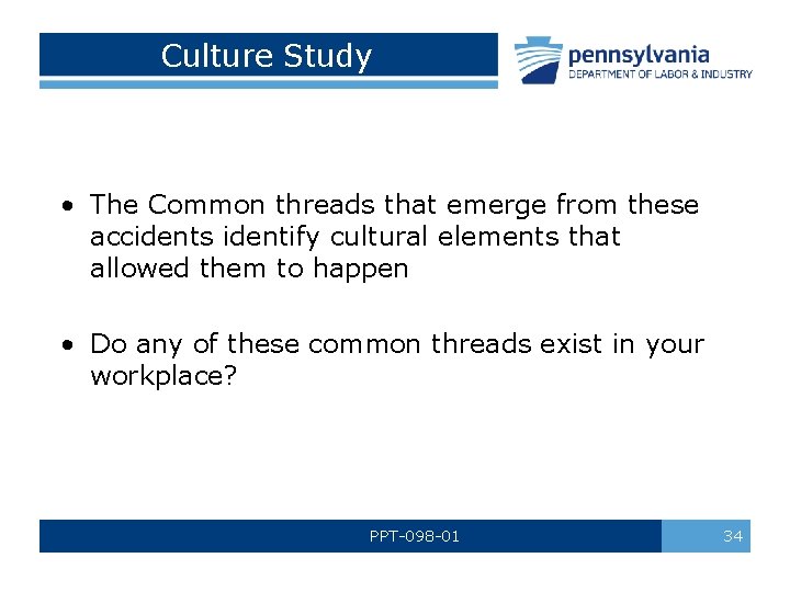 Culture Study • The Common threads that emerge from these accidents identify cultural elements