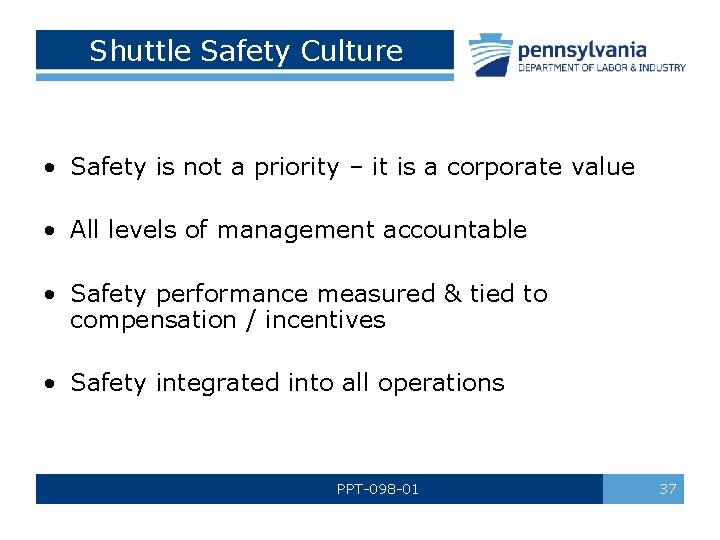 Shuttle Safety Culture • Safety is not a priority – it is a corporate
