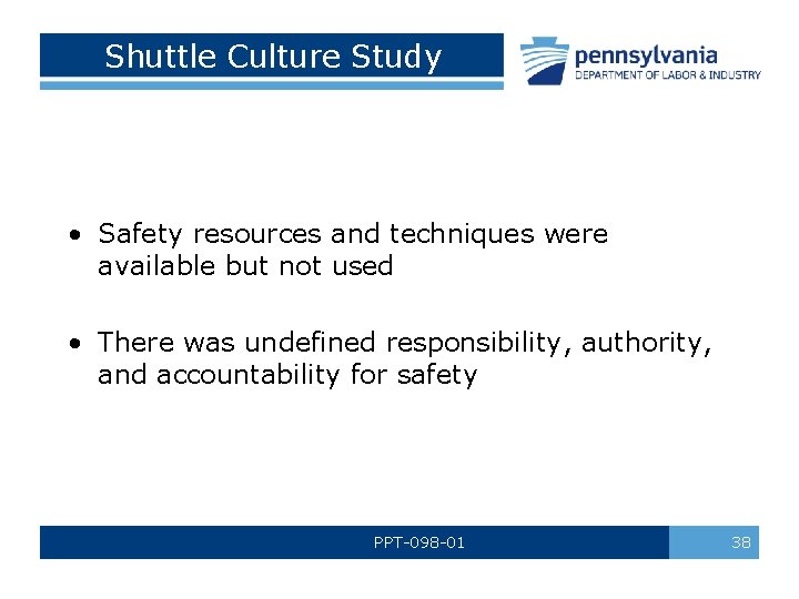 Shuttle Culture Study • Safety resources and techniques were available but not used •