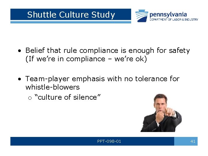 Shuttle Culture Study • Belief that rule compliance is enough for safety (If we’re