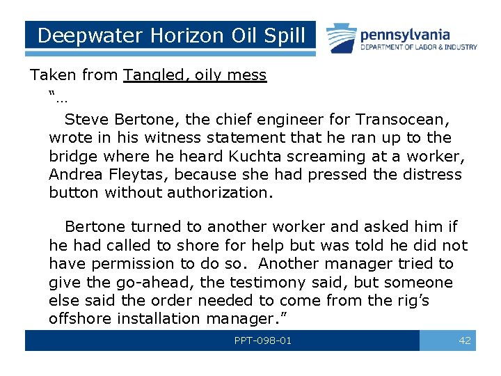 Deepwater Horizon Oil Spill Taken from Tangled, oily mess “… Steve Bertone, the chief