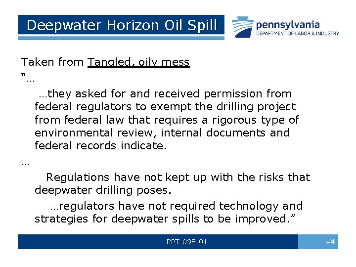 Deepwater Horizon Oil Spill Taken from Tangled, oily mess “… …they asked for and