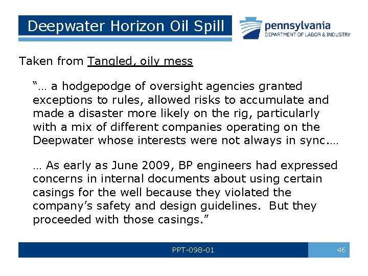 Deepwater Horizon Oil Spill Taken from Tangled, oily mess “… a hodgepodge of oversight