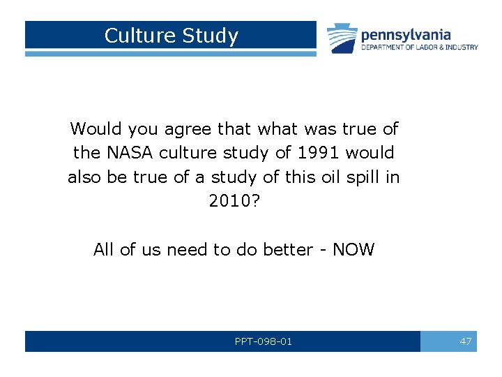 Culture Study Would you agree that was true of the NASA culture study of