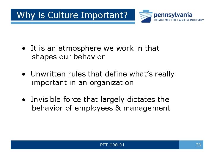 Why is Culture Important? • It is an atmosphere we work in that shapes