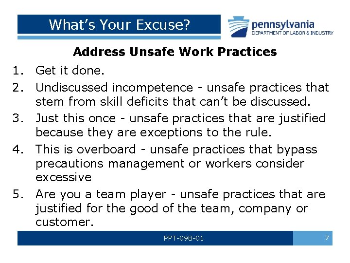 What’s Your Excuse? Address Unsafe Work Practices 1. Get it done. 2. Undiscussed incompetence