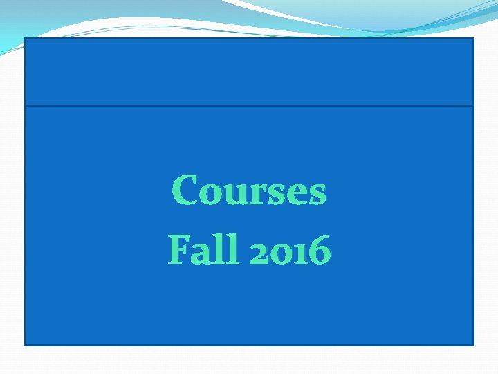 Courses Fall 2016 