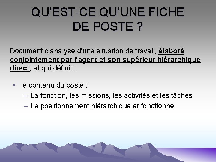 QU’EST-CE QU’UNE FICHE DE POSTE ? Document d’analyse d’une situation de travail, élaboré conjointement