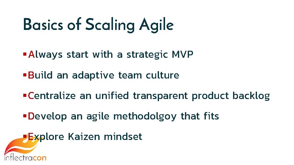 Basics of Scaling Agile § Always start with a strategic MVP § Build an