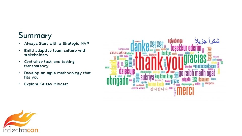 Summary • Always Start with a Strategic MVP • Build adaptive team culture with