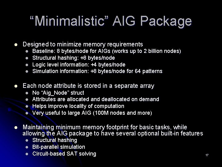 “Minimalistic” AIG Package l Designed to minimize memory requirements l l l Each node