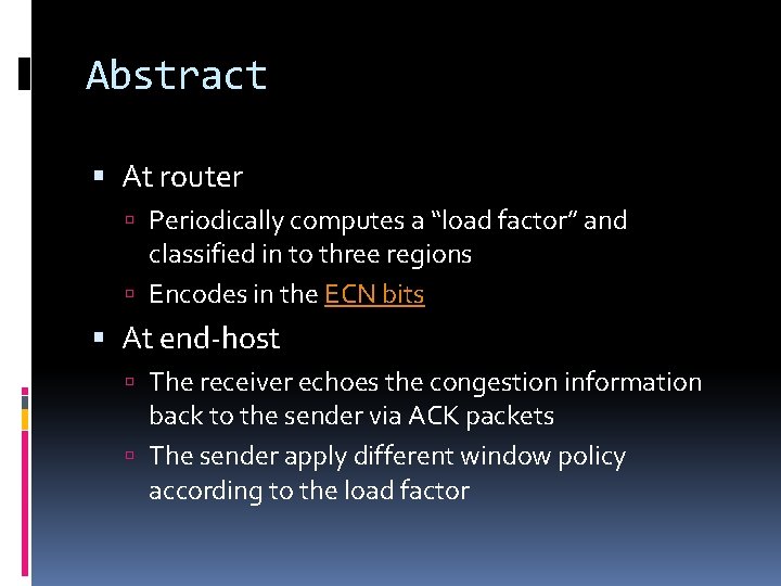 Abstract At router Periodically computes a “load factor” and classified in to three regions