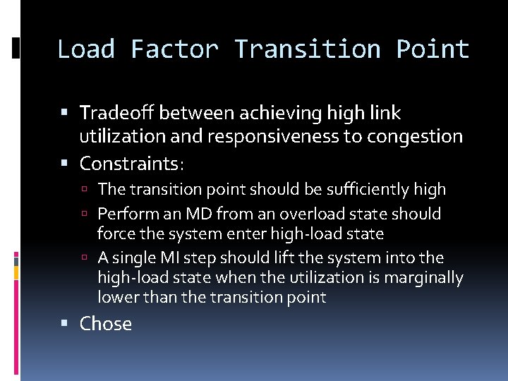 Load Factor Transition Point Tradeoff between achieving high link utilization and responsiveness to congestion