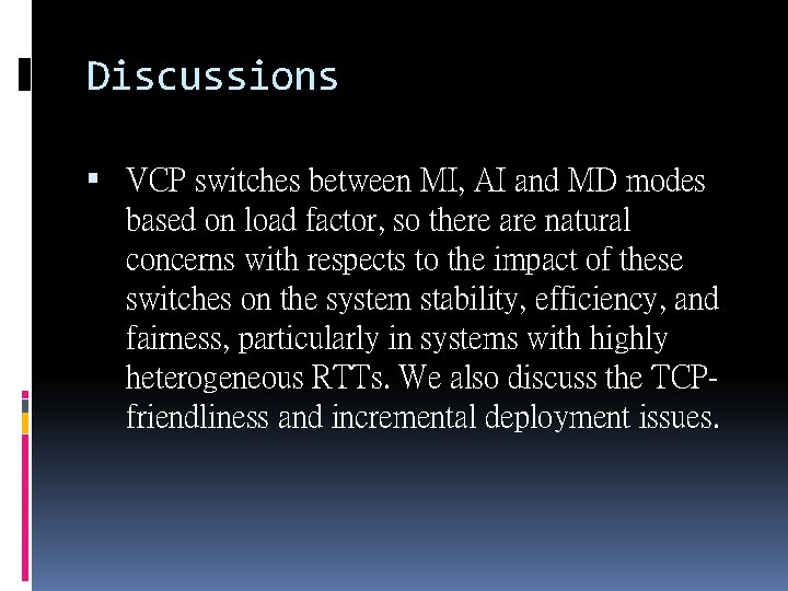 Discussions VCP switches between MI, AI and MD modes based on load factor, so
