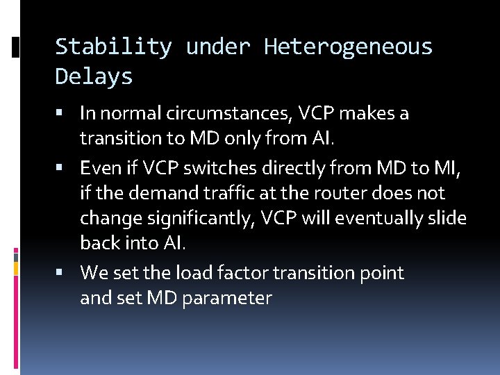 Stability under Heterogeneous Delays In normal circumstances, VCP makes a transition to MD only