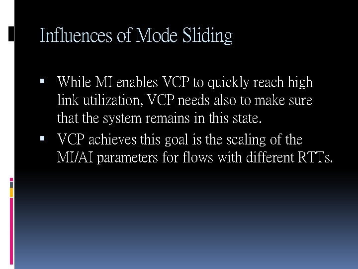 Influences of Mode Sliding While MI enables VCP to quickly reach high link utilization,