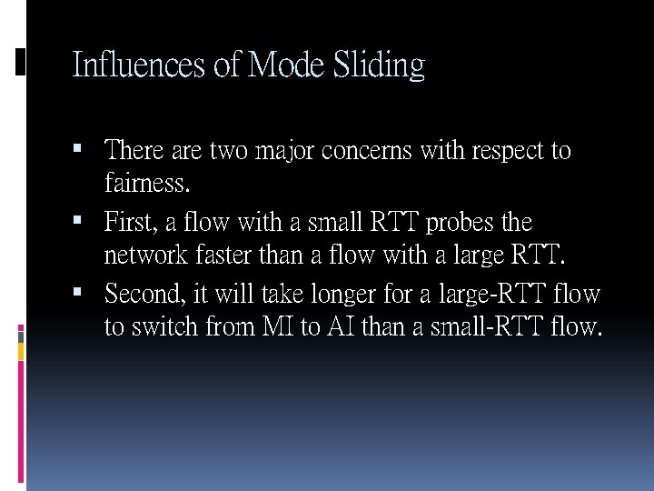 Influences of Mode Sliding There are two major concerns with respect to fairness. First,