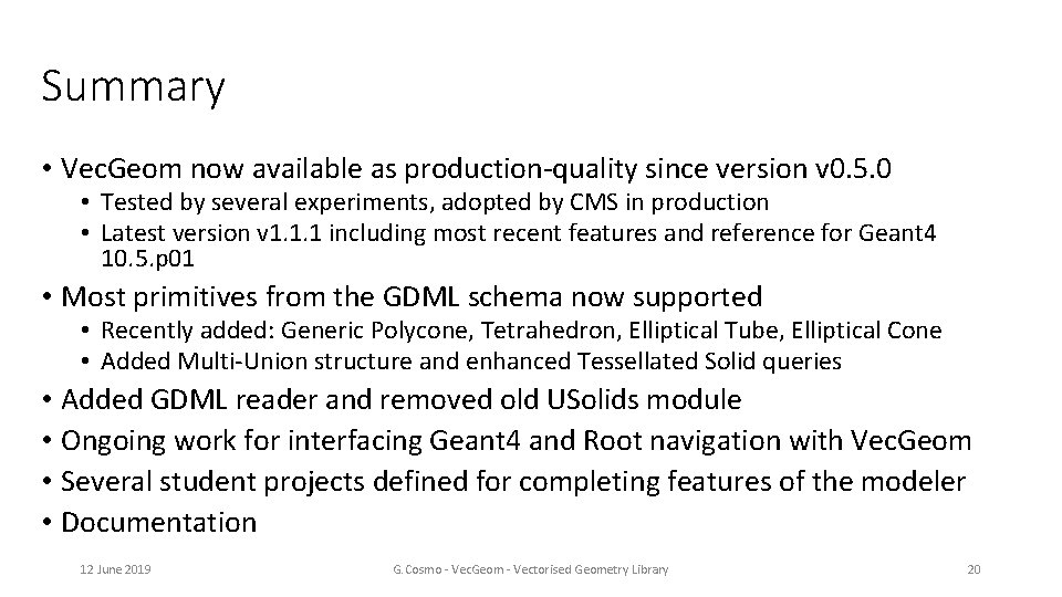 Summary • Vec. Geom now available as production-quality since version v 0. 5. 0