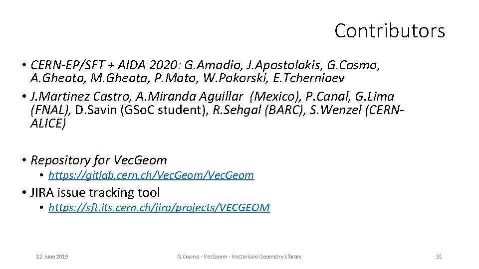 Contributors • CERN-EP/SFT + AIDA 2020: G. Amadio, J. Apostolakis, G. Cosmo, A. Gheata,
