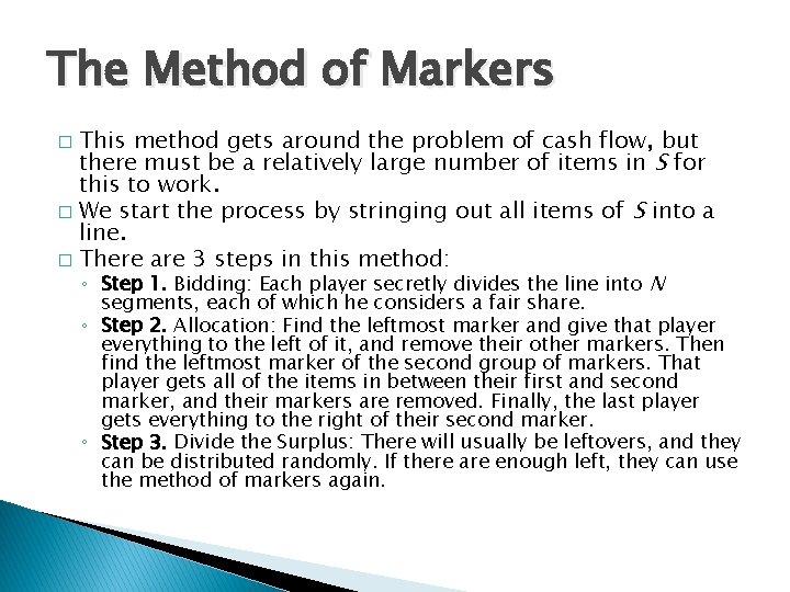 The Method of Markers This method gets around the problem of cash flow, but